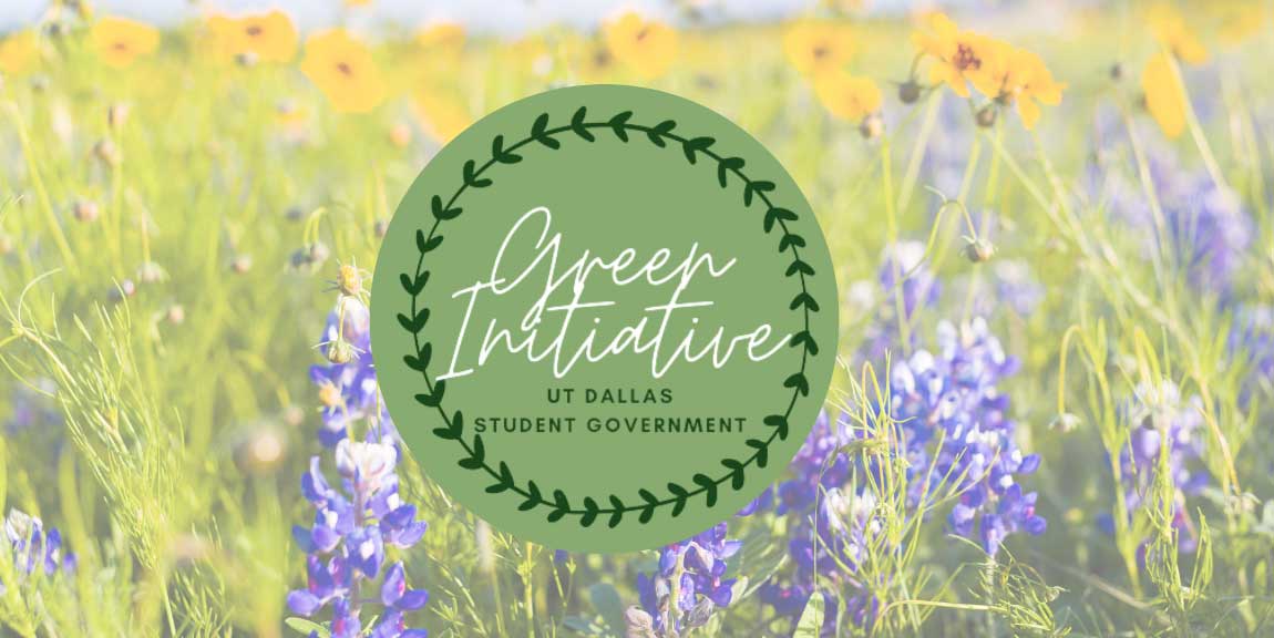A green disc which reads “Green Initiative - UT Dallas Student Government” floating over a field of flowers.